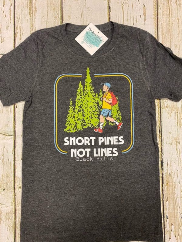 snort pines not lines Black Hills t-shirt