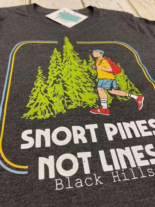 snort pines not lines Black Hills t-shirt