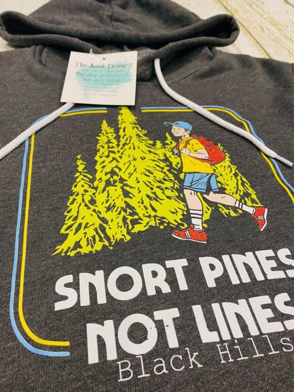 snort pines not lines Black Hills hoodie