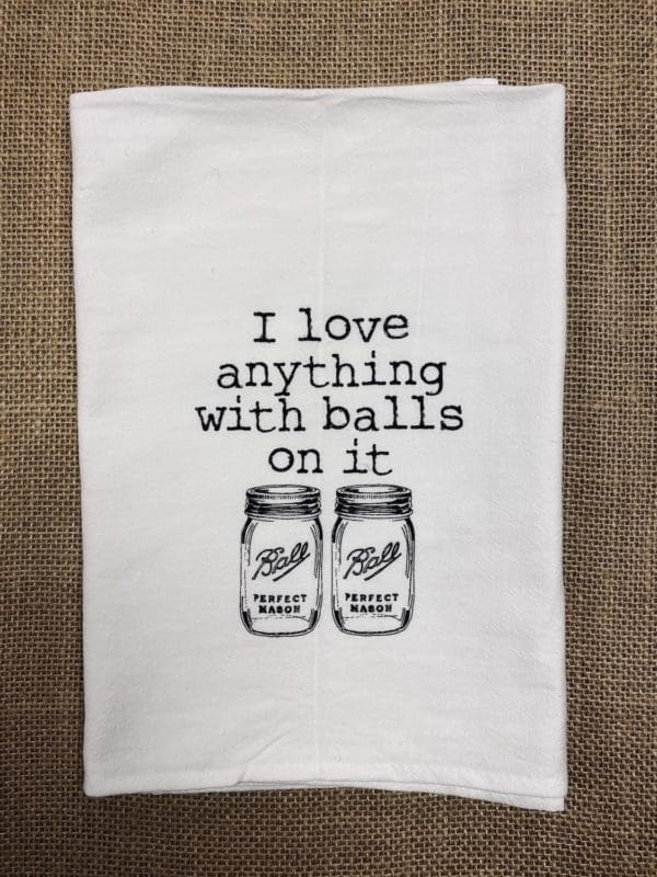 I Love Anything With Balls On It Towel Design