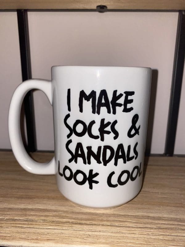 Custom mug with I make socks & sandals look cool text