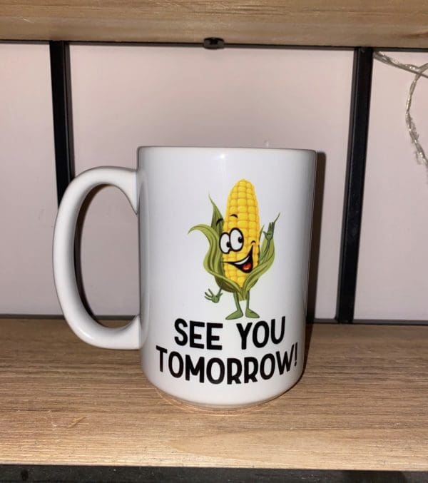 Image of a personified corn waving above SEE YOU TOMORROW! text