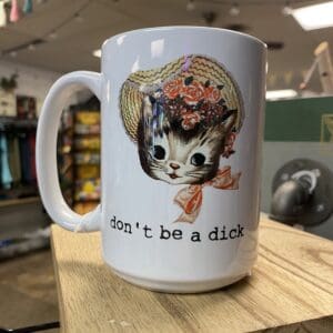 DONT BE A DICK CERAMIC MUG