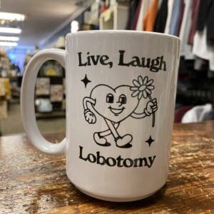 LIVE LAUGH LOBOTOMY CERAMIC MUG
