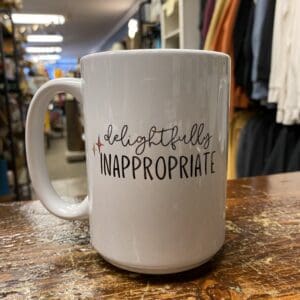 DELIGHTFULLY INAPPROPRIATE CERAMIC MUG