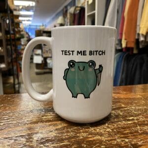 TEST ME BITCH CERAMIC MUG