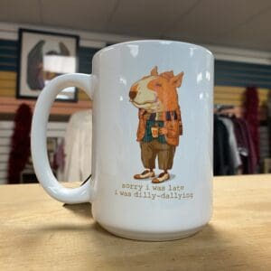 LATE DILLY-DALLYING CERAMIC MUG