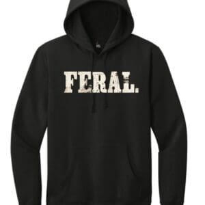 FERAL. HOODIE