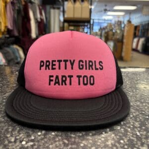 PRETTY GIRLS FART TOO TRUCKER HAT