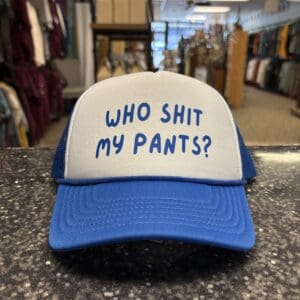 WHO SHIT MY PANTS TRUCKER HAT