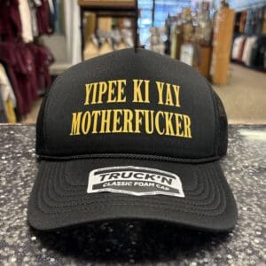 YIPEE KI YAY TRUCKER HAT