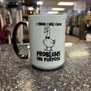 CAUSE PROBLEMS ON PURPOSE CERAMIC MUG