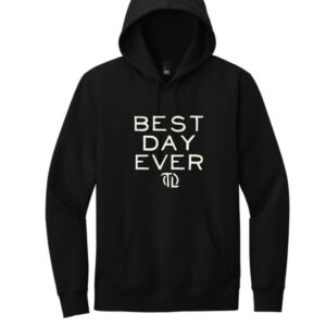 BEST DAY EVER HOODIE