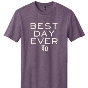 BEST DAY EVER TEE