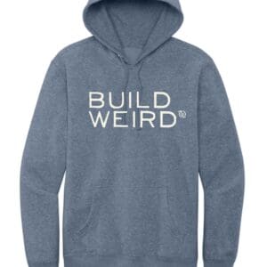 BUILD WEIRD HOODIE