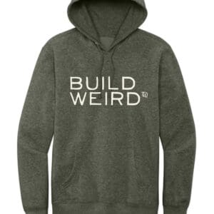 BUILD WEIRD HOODIE