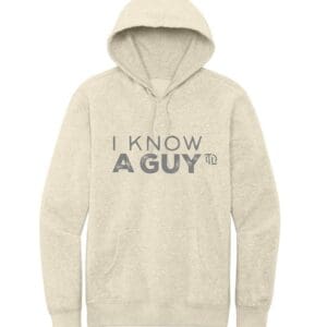 I KNOW A GUY HOODIE