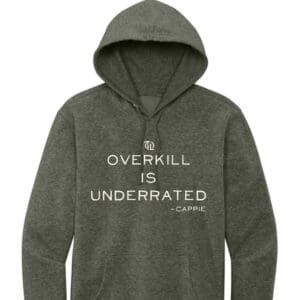 OVERKILL IS UNDERRATED HOODIE