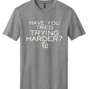TRY TRYING HARD TEE
