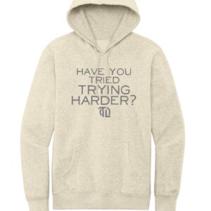 TRY TRYING HARD HOODIE