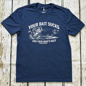 BAIT SUCKS BOATS UGLY TEE