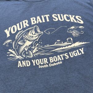 BAIT SUCKS BOATS UGLY TEE
