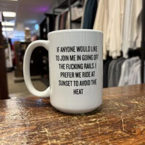 GOING OFF THE FUCKING RAILS CERAMIC MUG